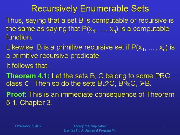 Recursively Enumerable Sets Thus, saying that a set B is computable or recursive is