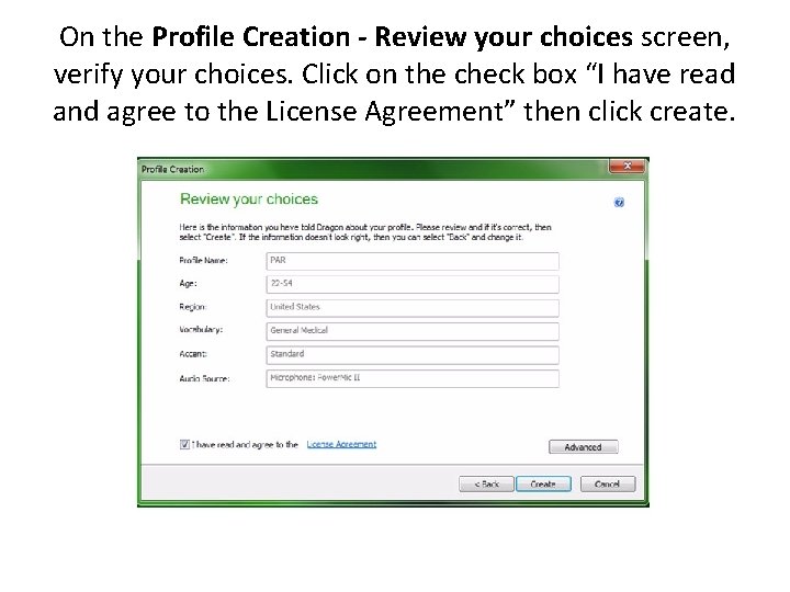 On the Profile Creation - Review your choices screen, verify your choices. Click on