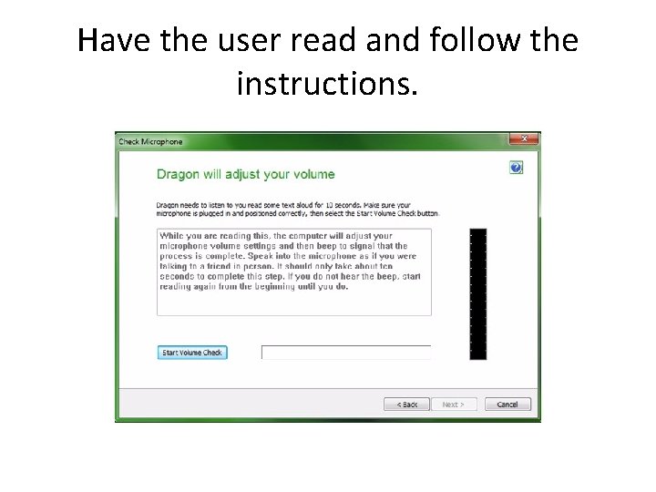 Have the user read and follow the instructions. 