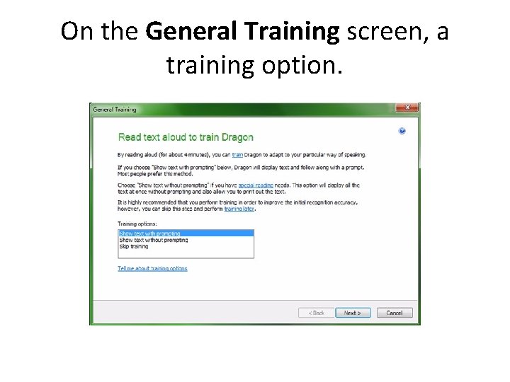 On the General Training screen, a training option. 