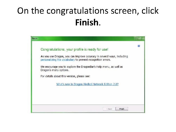 On the congratulations screen, click Finish. 