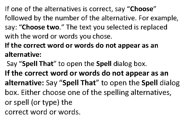 If one of the alternatives is correct, say “Choose” followed by the number of