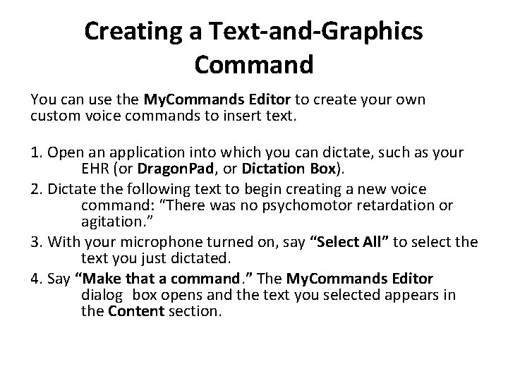 Creating a Text-and-Graphics Command You can use the My. Commands Editor to create your
