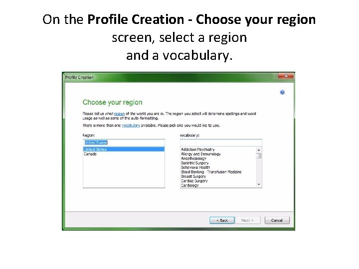 On the Profile Creation - Choose your region screen, select a region and a