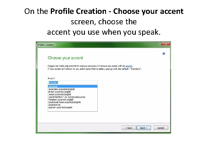 On the Profile Creation - Choose your accent screen, choose the accent you use