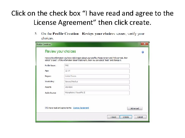 Click on the check box “I have read and agree to the License Agreement”