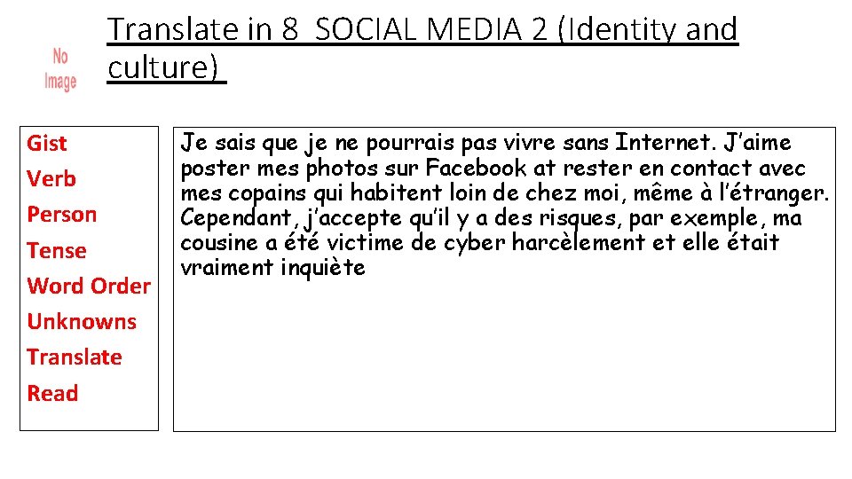 Translate in 8 SOCIAL MEDIA 2 (Identity and culture) Gist Verb Person Tense Word