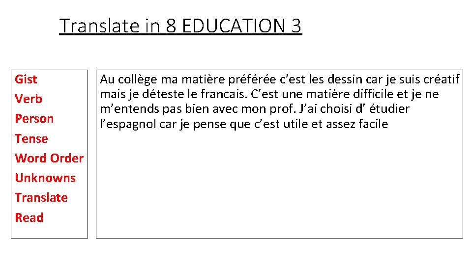 Translate in 8 EDUCATION 3 Gist Verb Person Tense Word Order Unknowns Translate Read