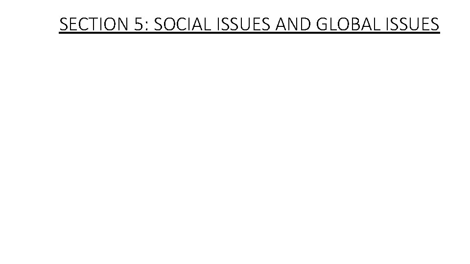 SECTION 5: SOCIAL ISSUES AND GLOBAL ISSUES 