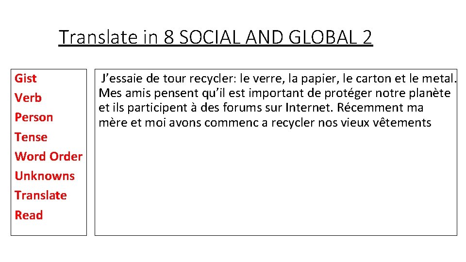 Translate in 8 SOCIAL AND GLOBAL 2 Gist Verb Person Tense Word Order Unknowns