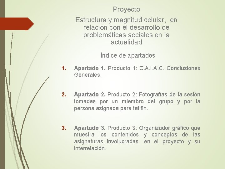 Proyecto Estructura y magnitud celular, en relación con el desarrollo de problemáticas sociales en