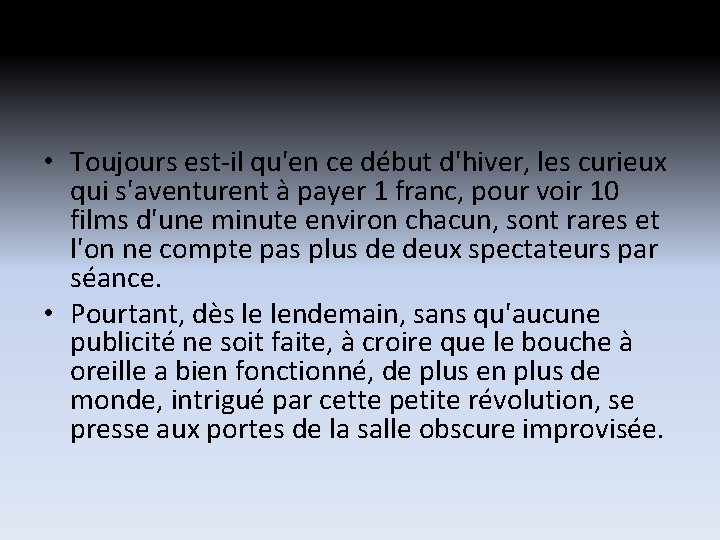 • Toujours est-il qu'en ce début d'hiver, les curieux qui s'aventurent à payer • Toujours est-il qu'en ce début d'hiver, les curieux qui s'aventurent à payer
