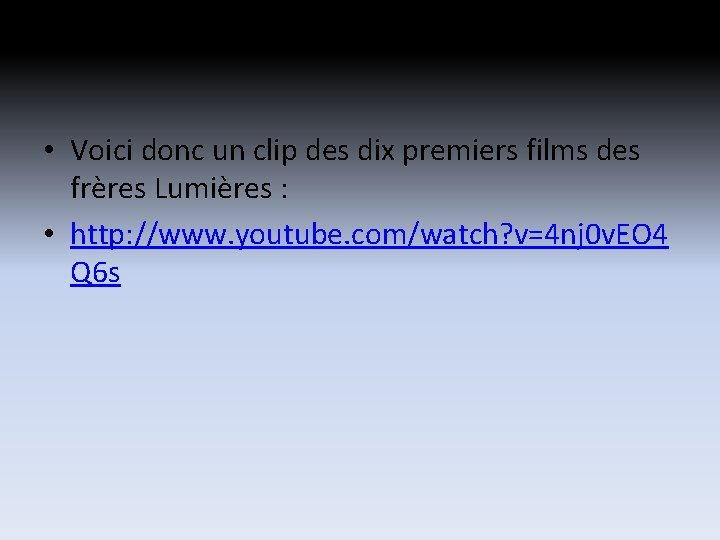 • Voici donc un clip des dix premiers films des frères Lumières : • Voici donc un clip des dix premiers films des frères Lumières :