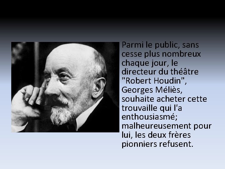 • Parmi le public, sans cesse plus nombreux chaque jour, le directeur du • Parmi le public, sans cesse plus nombreux chaque jour, le directeur du