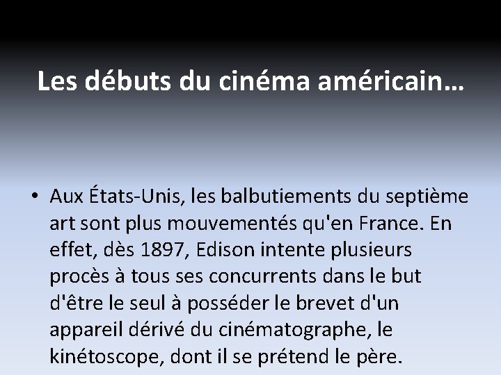 Les débuts du cinéma américain… • Aux États-Unis, les balbutiements du septième art sont Les débuts du cinéma américain… • Aux États-Unis, les balbutiements du septième art sont