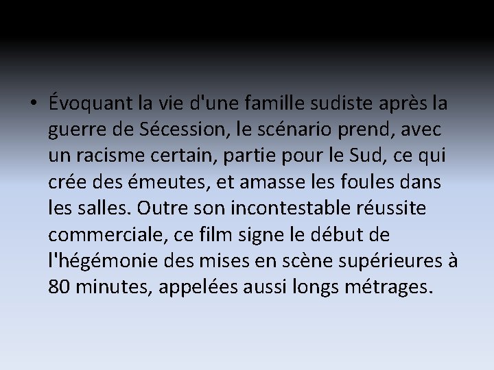 • Évoquant la vie d'une famille sudiste après la guerre de Sécession, le • Évoquant la vie d'une famille sudiste après la guerre de Sécession, le