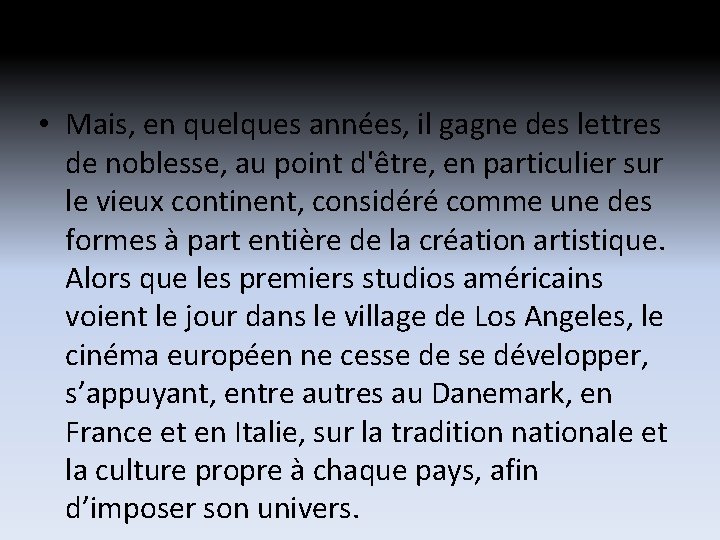 • Mais, en quelques années, il gagne des lettres de noblesse, au point • Mais, en quelques années, il gagne des lettres de noblesse, au point