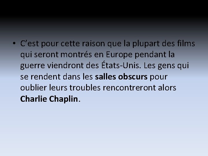 • C’est pour cette raison que la plupart des films qui seront montrés • C’est pour cette raison que la plupart des films qui seront montrés