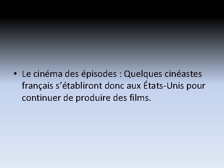 • Le cinéma des épisodes : Quelques cinéastes français s’établiront donc aux États-Unis • Le cinéma des épisodes : Quelques cinéastes français s’établiront donc aux États-Unis