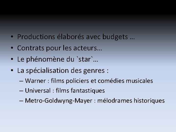 • • Productions élaborés avec budgets … Contrats pour les acteurs… Le phénomène • • Productions élaborés avec budgets … Contrats pour les acteurs… Le phénomène