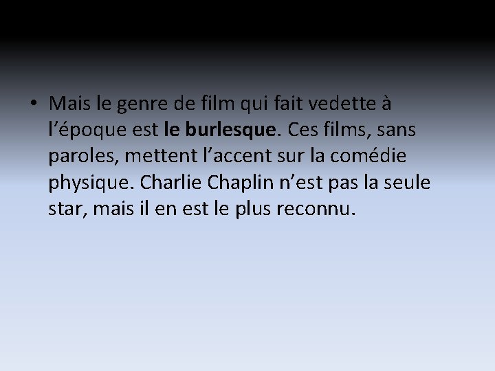 • Mais le genre de film qui fait vedette à l’époque est le • Mais le genre de film qui fait vedette à l’époque est le