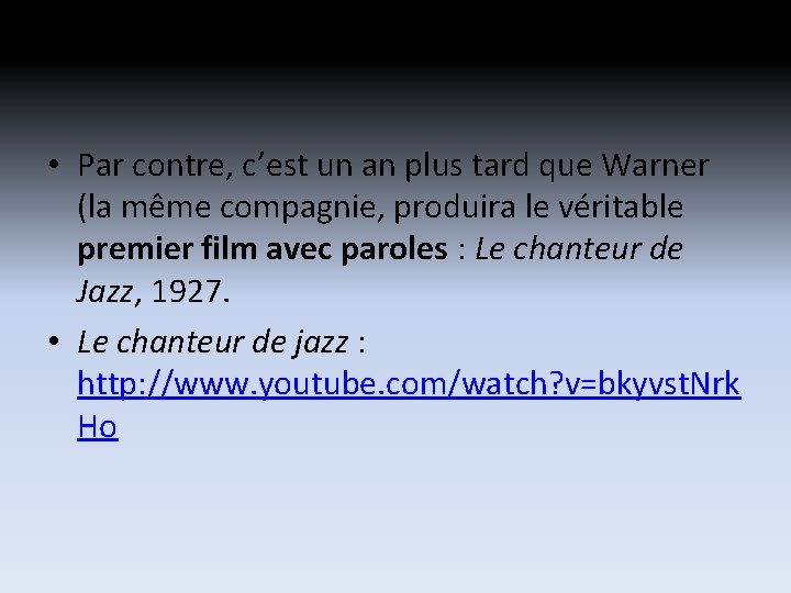 • Par contre, c’est un an plus tard que Warner (la même compagnie, • Par contre, c’est un an plus tard que Warner (la même compagnie,