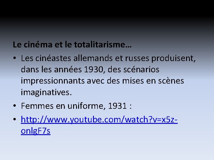 Le cinéma et le totalitarisme… • Les cinéastes allemands et russes produisent, dans les Le cinéma et le totalitarisme… • Les cinéastes allemands et russes produisent, dans les