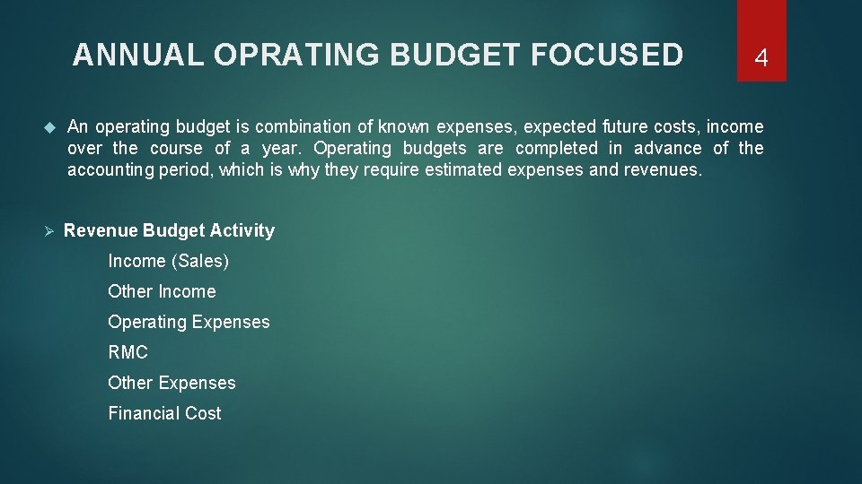 ANNUAL OPRATING BUDGET FOCUSED 4 An operating budget is combination of known expenses, expected