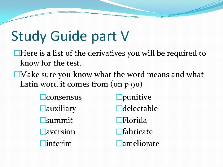 Study Guide part V �Here is a list of the derivatives you will be