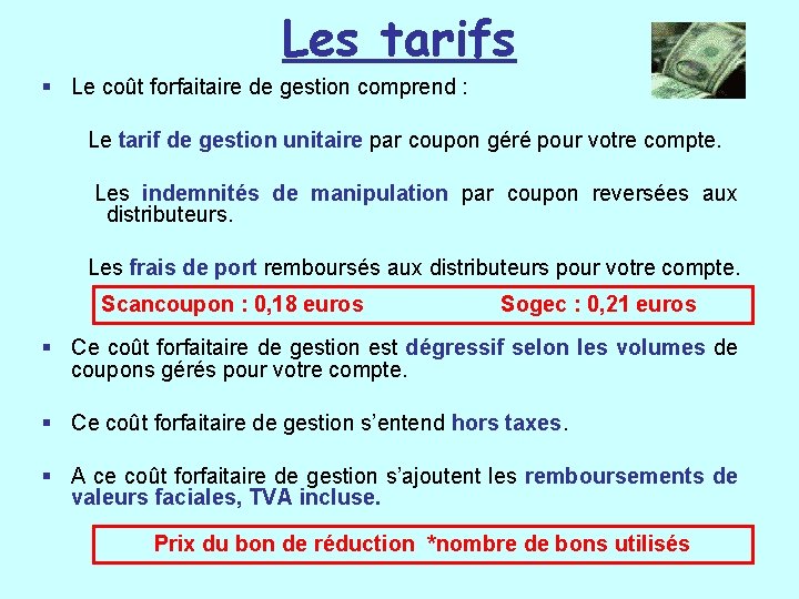 Les tarifs § Le coût forfaitaire de gestion comprend : Le tarif de gestion