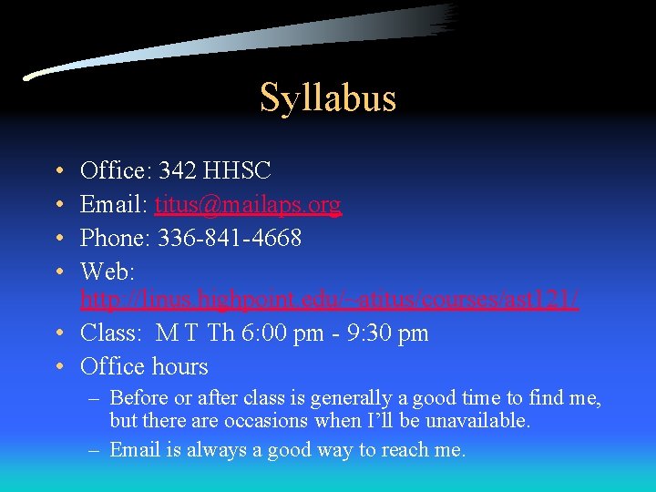 Syllabus • • Office: 342 HHSC Email: titus@mailaps. org Phone: 336 -841 -4668 Web: