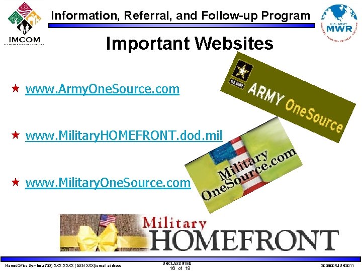 Information, Referral, and Follow-up Program Important Websites « www. Army. One. Source. com «