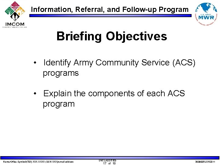Information, Referral, and Follow-up Program Briefing Objectives • Identify Army Community Service (ACS) programs