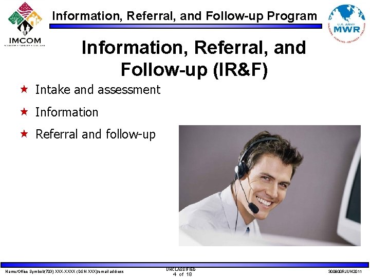Information, Referral, and Follow-up Program Information, Referral, and Follow-up (IR&F) « Intake and assessment