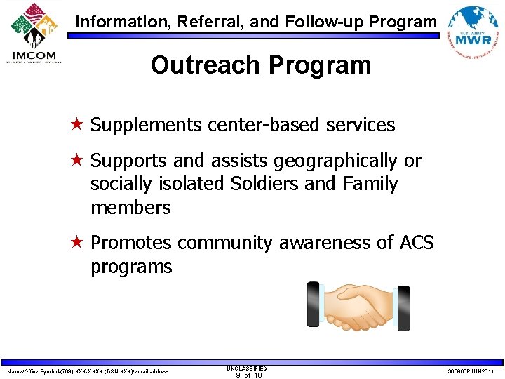 Information, Referral, and Follow-up Program Outreach Program « Supplements center-based services « Supports and