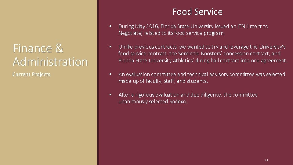 Food Service Finance & Administration Current Projects • During May 2016, Florida State University