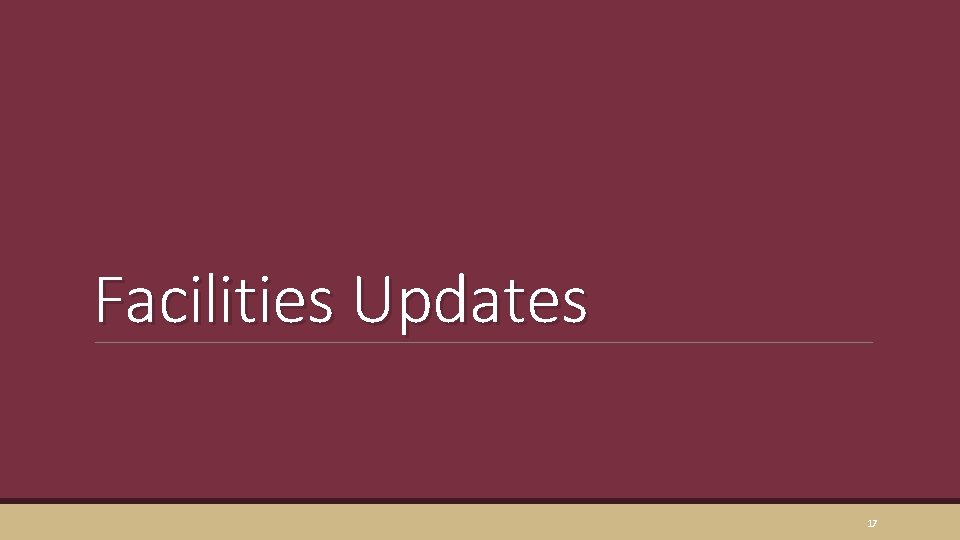 Facilities Updates 17 