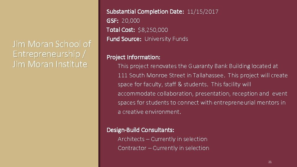 Jim Moran School of Entrepreneurship / Jim Moran Institute Substantial Completion Date: 11/15/2017 GSF: