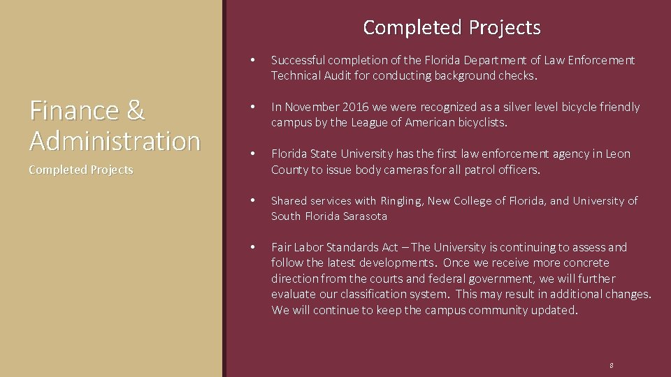 Completed Projects Finance & Administration • Successful completion of the Florida Department of Law