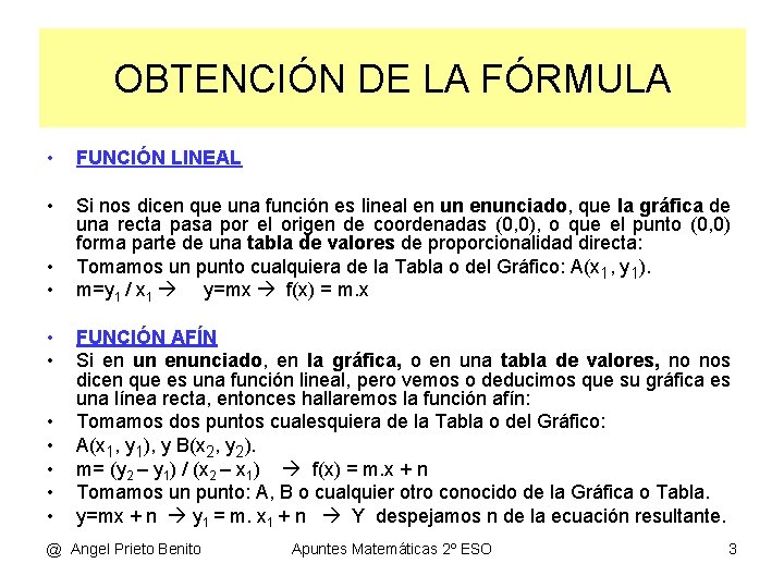OBTENCIÓN DE LA FÓRMULA • FUNCIÓN LINEAL • Si nos dicen que una función OBTENCIÓN DE LA FÓRMULA • FUNCIÓN LINEAL • Si nos dicen que una función