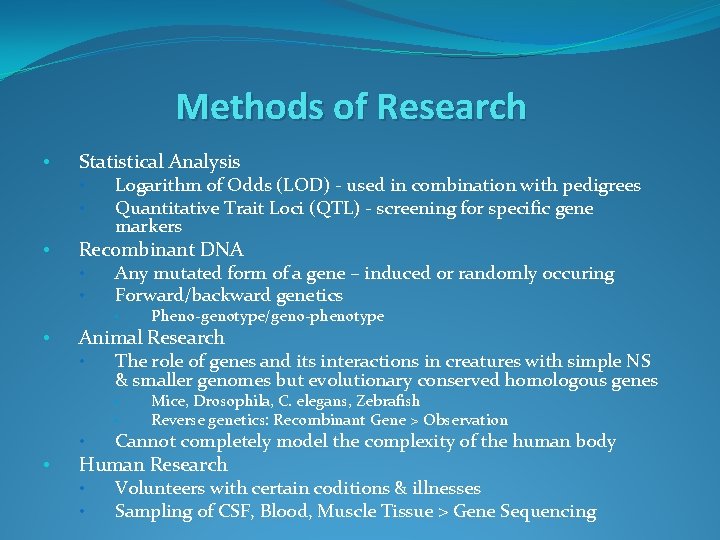 Methods of Research • Statistical Analysis • • • Logarithm of Odds (LOD) -