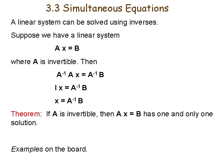3. 3 Simultaneous Equations A linear system can be solved using inverses. Suppose we 3. 3 Simultaneous Equations A linear system can be solved using inverses. Suppose we