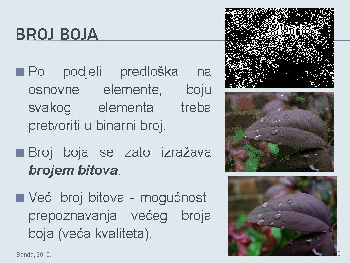 BROJ BOJA ■ Po podjeli predloška na osnovne elemente, boju svakog elementa treba pretvoriti