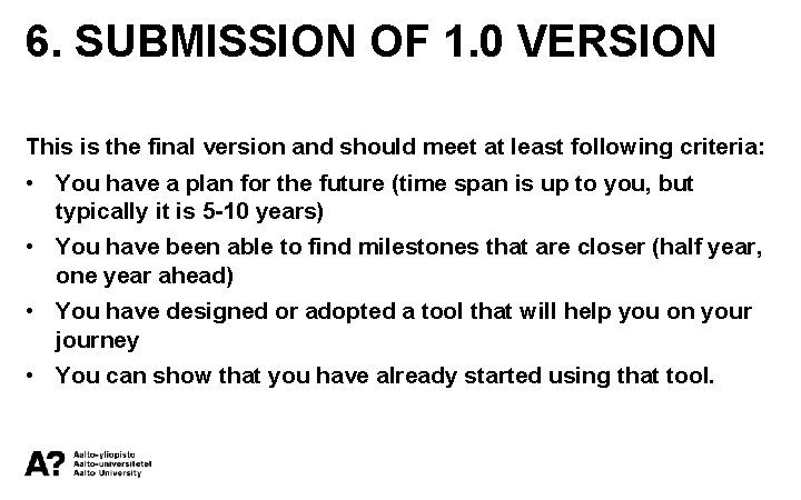 6. SUBMISSION OF 1. 0 VERSION This is the final version and should meet