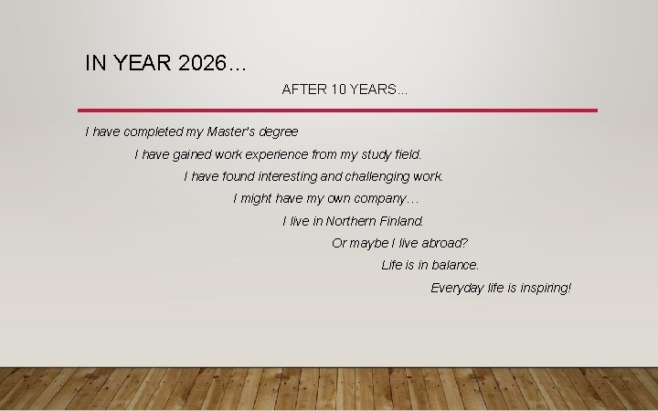 IN YEAR 2026… AFTER 10 YEARS… I have completed my Master’s degree I have