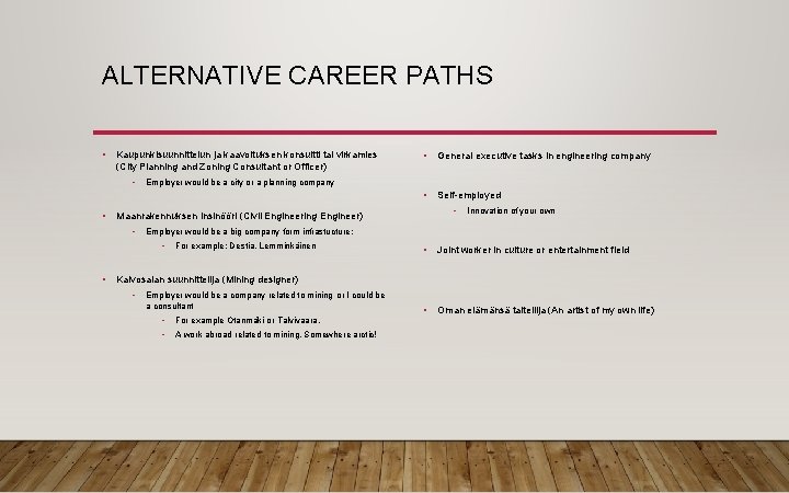 ALTERNATIVE CAREER PATHS • Kaupunkisuunnittelun ja kaavoituksen konsultti tai virkamies (City Planning and Zoning