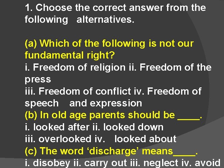  1. Choose the correct answer from the following alternatives. (a) Which of the