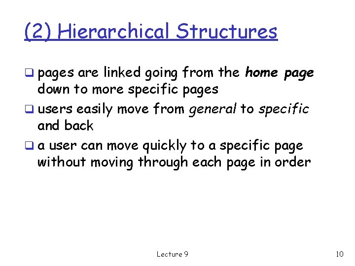 (2) Hierarchical Structures q pages are linked going from the home page down to