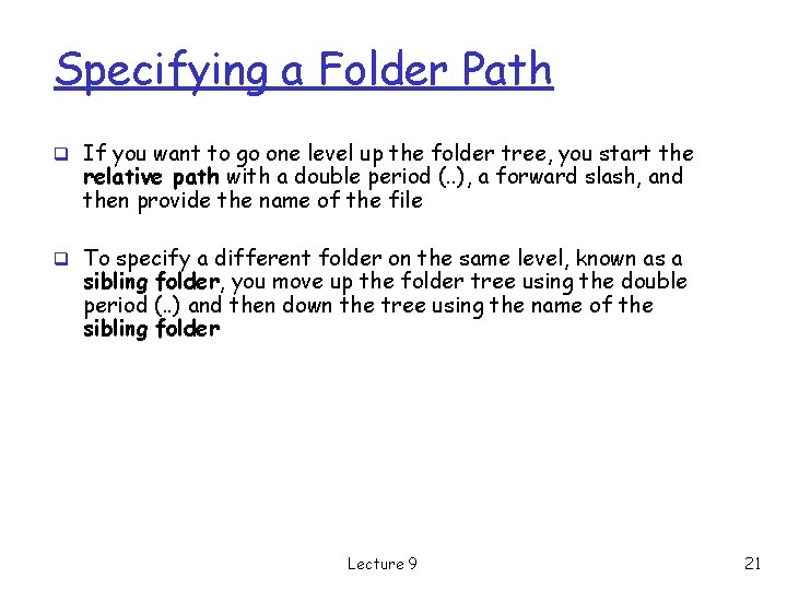 Specifying a Folder Path q If you want to go one level up the