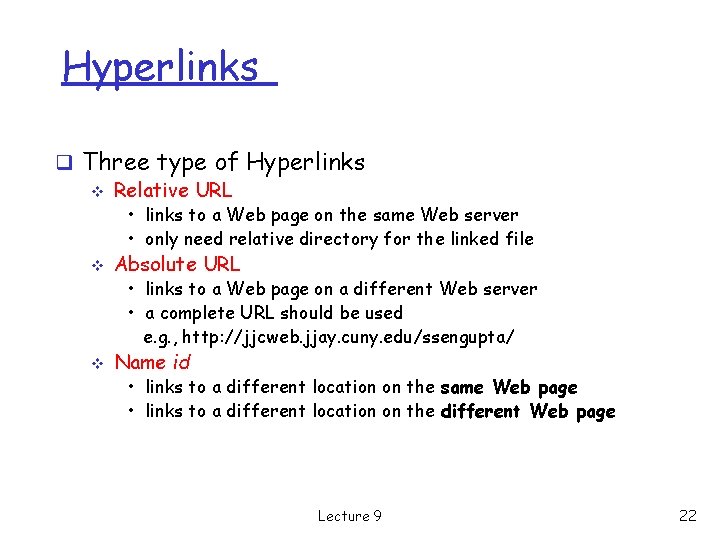 Hyperlinks q Three type of Hyperlinks v Relative URL • links to a Web